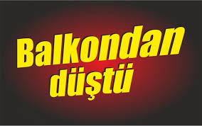 TEMA Vakfı temsilcisi balkonda düştü kurtarılamadı!