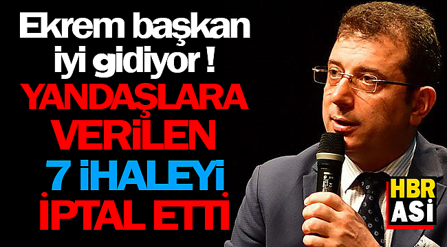 Sonunda oldu İmamoglu Düğmeye Bastı ! İBB’den Verilen 7 İHALE İptal Edildi