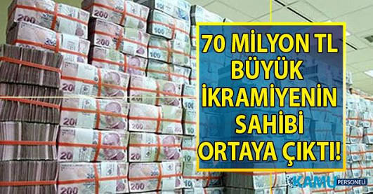 70 milyonnun sahibi ortaya çıktı