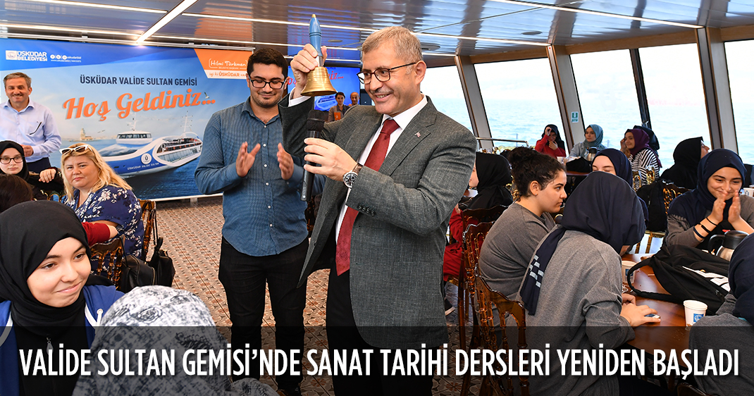 VALİDE SULTAN GEMİSİ’NDE SANAT TARİHİ DERSLERİ YENİDEN BAŞLADI