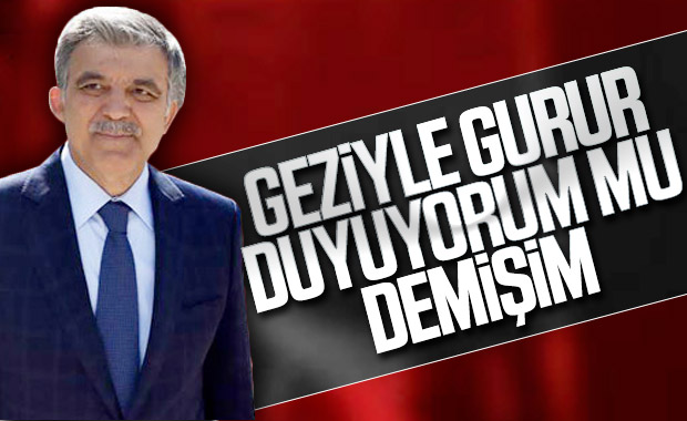 Abullah Gül: Sözlerim çarpıtıldı