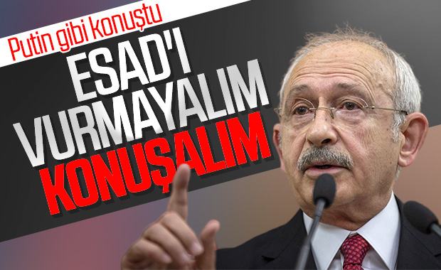 Kılıçdaroğlu Esad ile savaşmayı gerektirecek bir tehdit yok