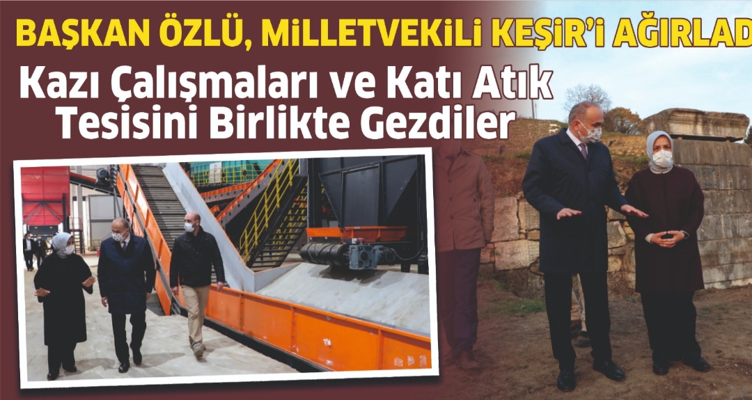 BAŞKAN ÖZLÜ, MİLLETVEKİLİ KEŞİR’İ AĞIRLADI