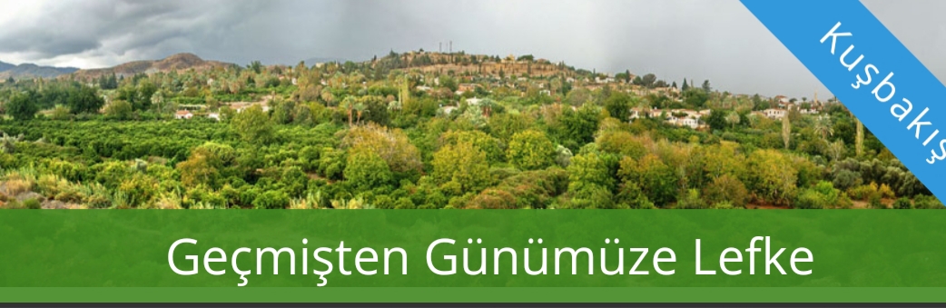 Lefke’nin Tarihi Lefke ismi nereden geliyor ?