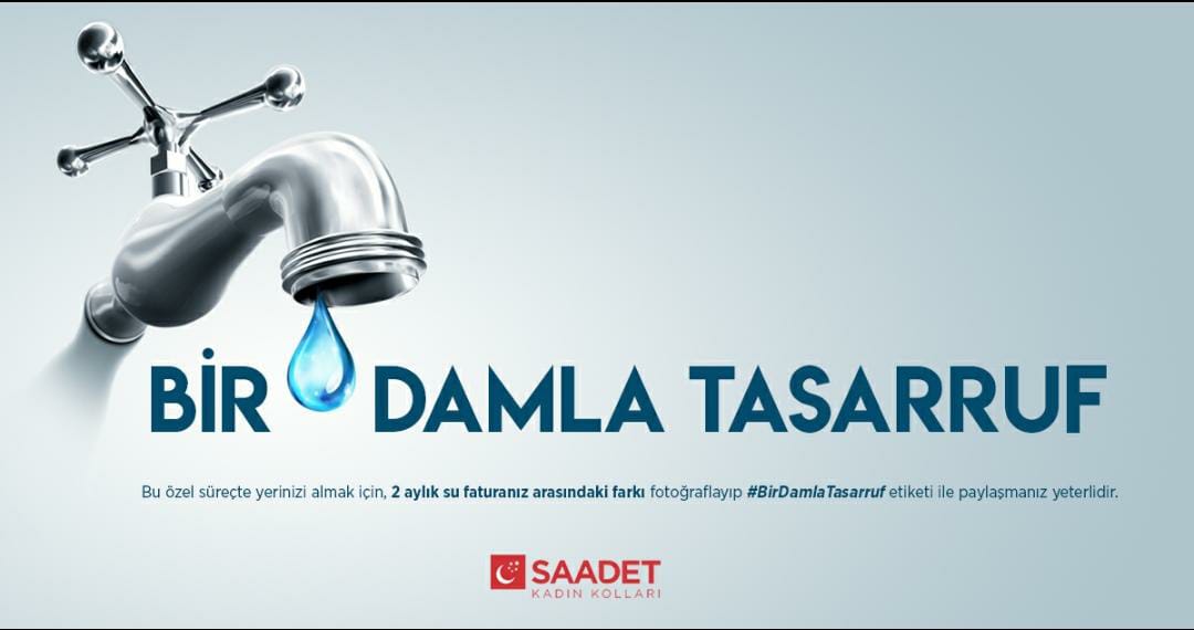 BİR DAMLA TASARRUF İLE GELECEĞİNİZE SU TAŞIYIN!