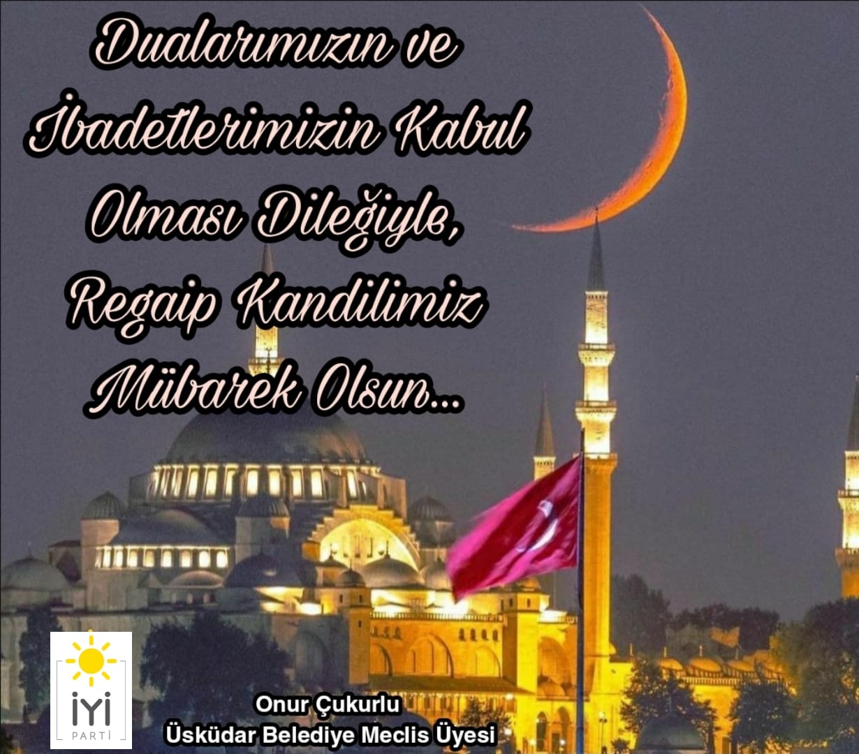 İYİ PARTİ Lİ ONUR ÇUKURLU’DAN ANLAMLI KANDİL MESAJI