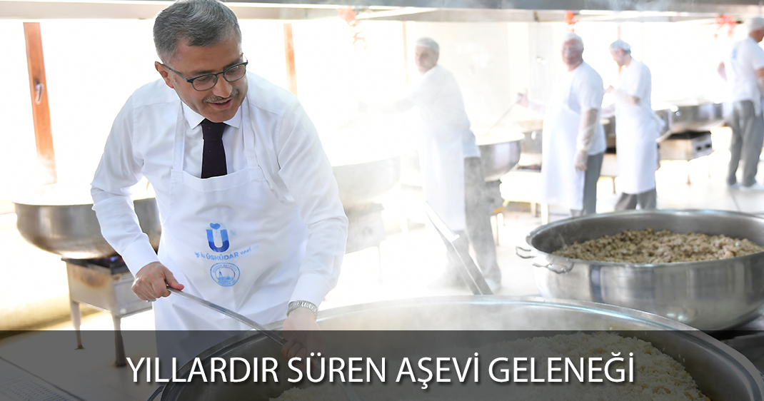 ÜSKÜDAR’DA YILLARDIR SÜREN AŞEVİ GELENEĞİ
