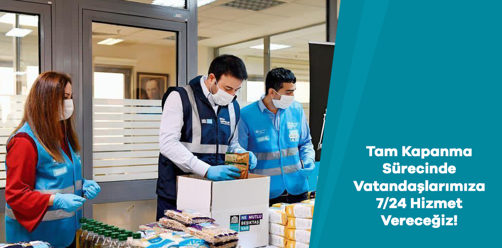 Tam Kapanma Sürecinde CHP’li Beşiktaş Belediyesi Vatandaşlara 7/24 Hizmet Veriyor!