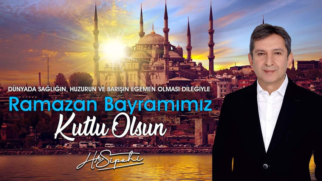 Başkan Sipahi: Ramazan Bayramı dolayısıyla bir kutlama mesajı yayınladı