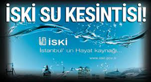 İSKİ’DEN SU KESİNTİSİ İLE İLGİLİ BASIN DUYURUSU