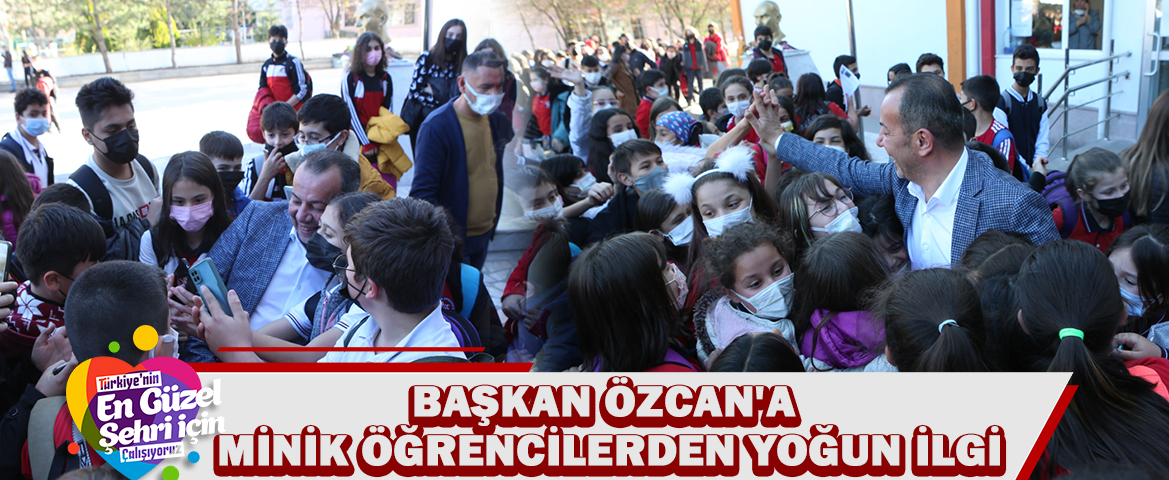 BAŞKAN ÖZCAN’A MİNİK ÖĞRENCİLERDEN YOĞUN İLGİ