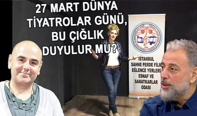 Tiyatrocular Gününde Tiyatroculardan; ‘Biz Tüccar Değiliz, Sanat Yapıyoruz’ Çığlığı.