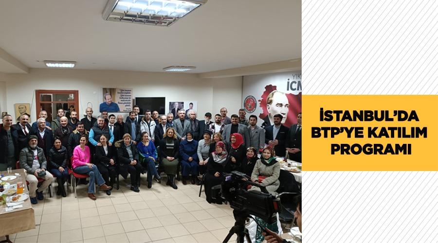 İSTANBUL’DA BTP’YE KATILANLARA PARTİ ROZETİ TAKILDI