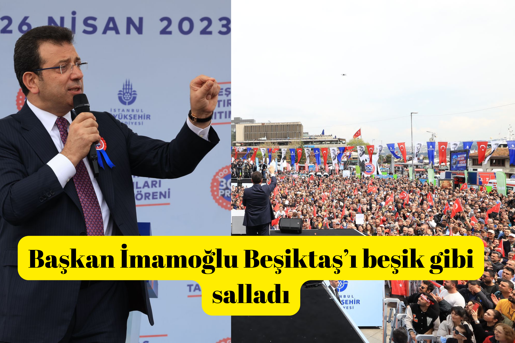 Başkan İmamoğlu Beşiktaş’ı beşik gibi salladı