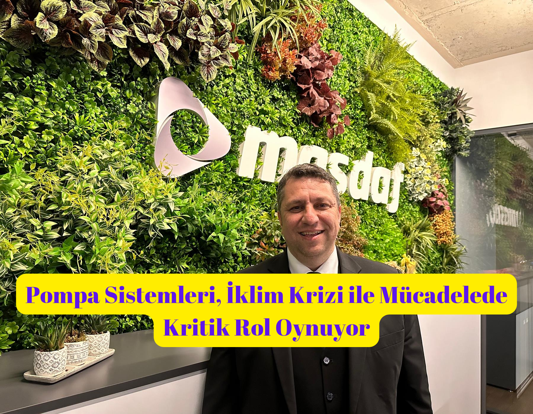 Pazarlama Direktörü Barış Geren, Pompa Sistemleri, İklim Krizi ile Mücadelede Kritik Rol Oynuyor