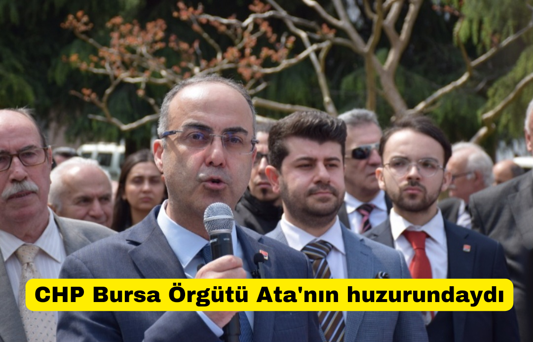 CHP Bursa Örgütü Ata’nın huzurundaydı
