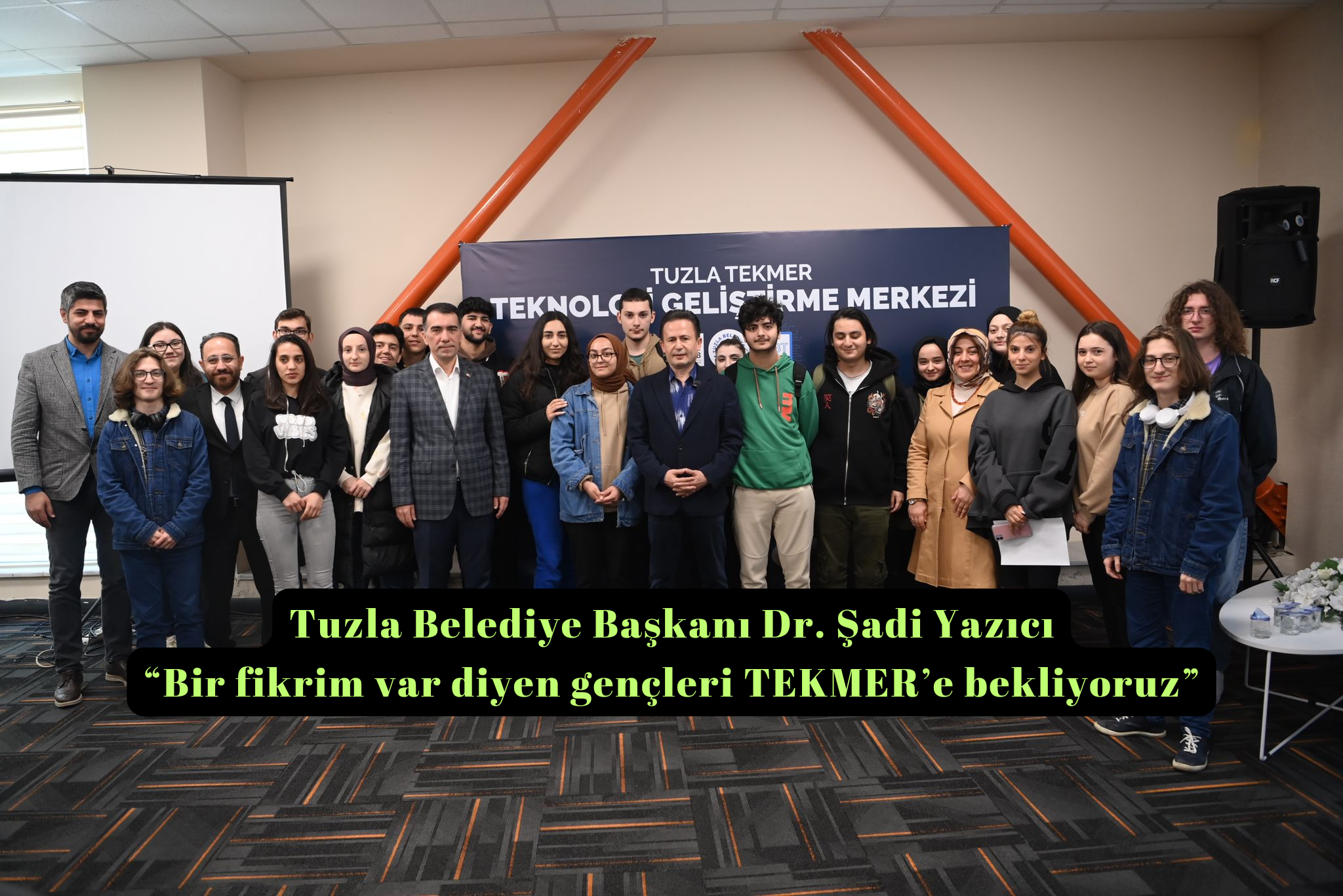Tuzla Belediye Başkanı Dr. Şadi Yazıcı, “Bir fikrim var diyen gençleri TEKMER’e bekliyoruz”