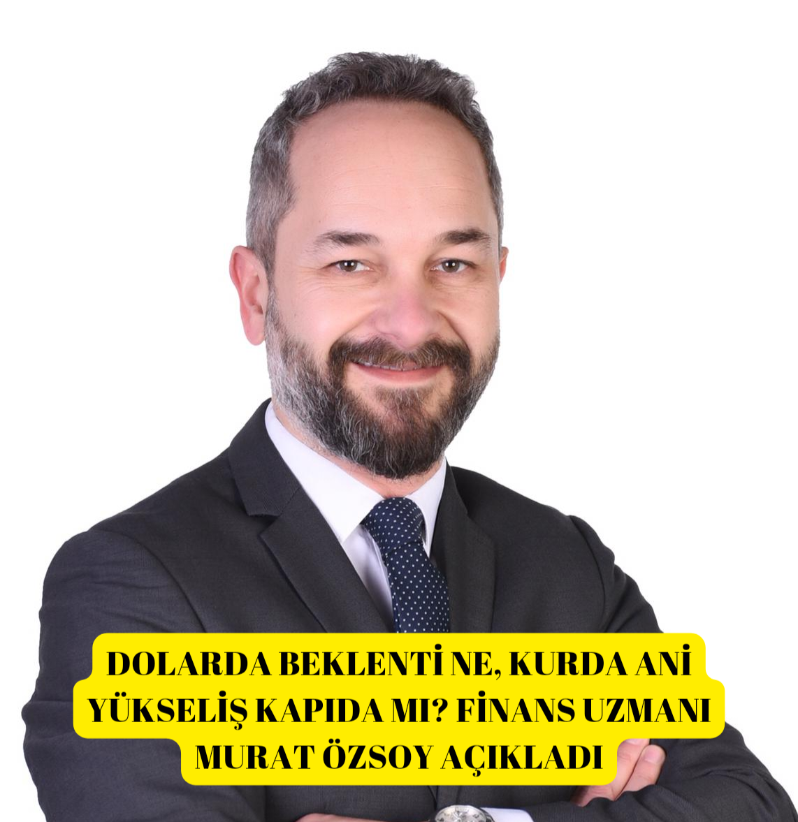 DOLARDA BEKLENTİ NE, KURDA ANİ YÜKSELİŞ KAPIDA MI? FİNANS UZMANI MURAT ÖZSOY AÇIKLADI