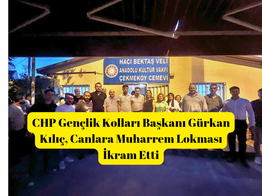 CHP Gençlik Kolları Başkanı Gürkan Kılıç, Canlara Muharrem Lokması İkram Etti