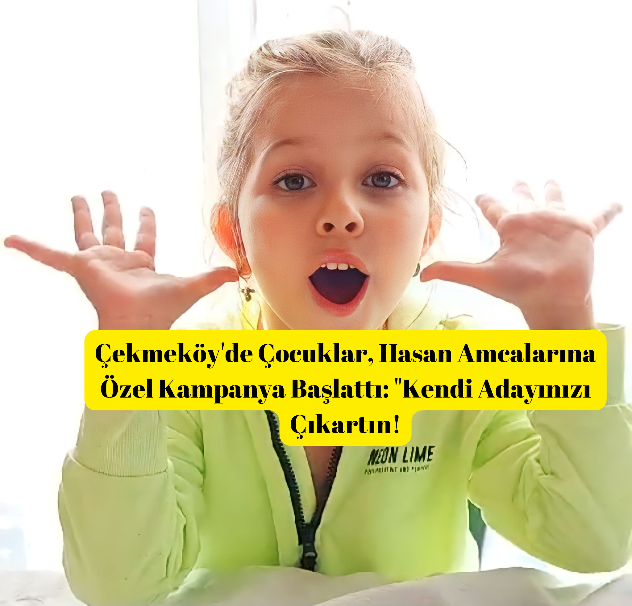 Çekmeköy’de Çocuklar, Hasan Amcalarına Özel Kampanya Başlattı: “Kendi Adayınızı Çıkartın!