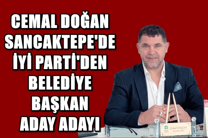“Sancaktepe’de İyi Parti’den Belediye Başkan Aday Adayı: Cemal Doğan’ın Vizyonu”