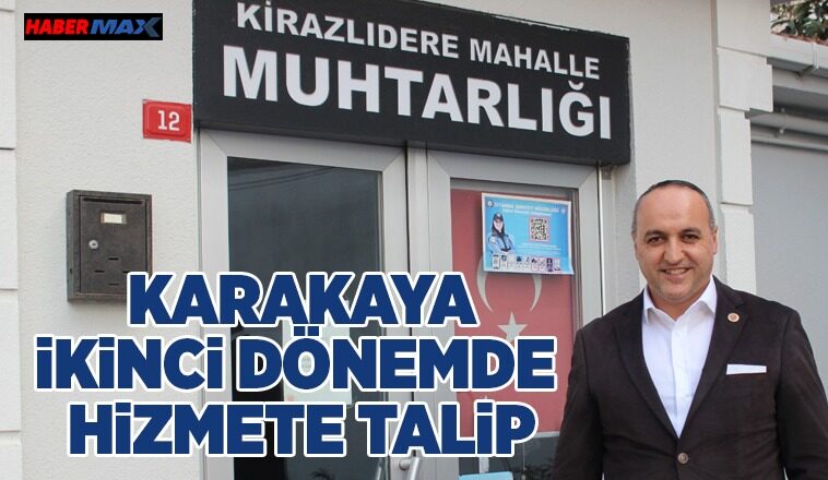 Karakaya, İkinci Dönemde Hizmete Talip