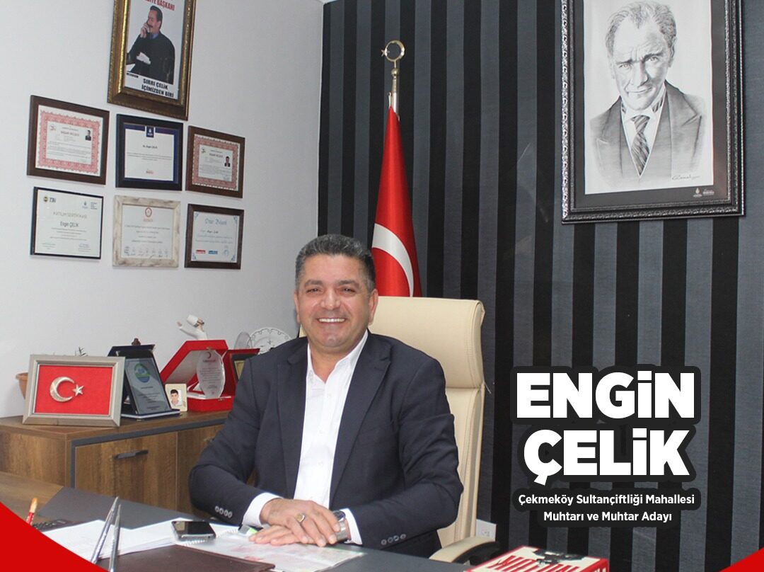 Sultançiftliği Muhtarı Engin Çelik’ten 2026’ya Umut ve Dayanışma Mesajı