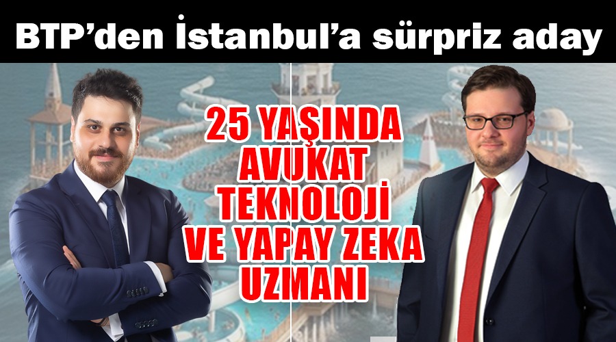 BTP İstanbul’un Yeni Adayı: Genç Hukukçu ve Teknoloji Uzmanı Cihan Erdoğanyılmaz”