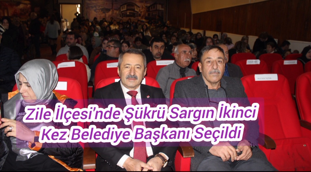Zile İlçesi’nde Şükrü Sargın İkinci Kez Belediye Başkanı Seçildi