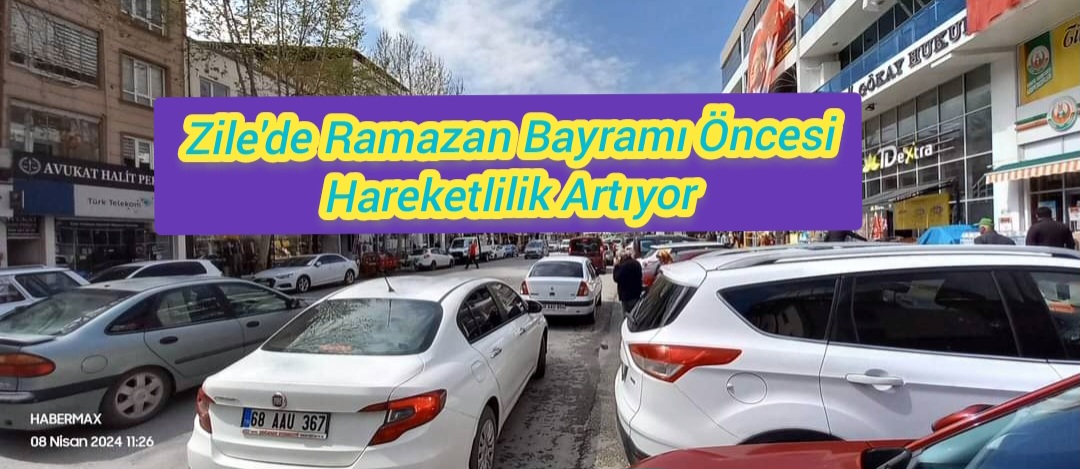 Zile’de Ramazan Bayramı Öncesi Hareketlilik Artıyor