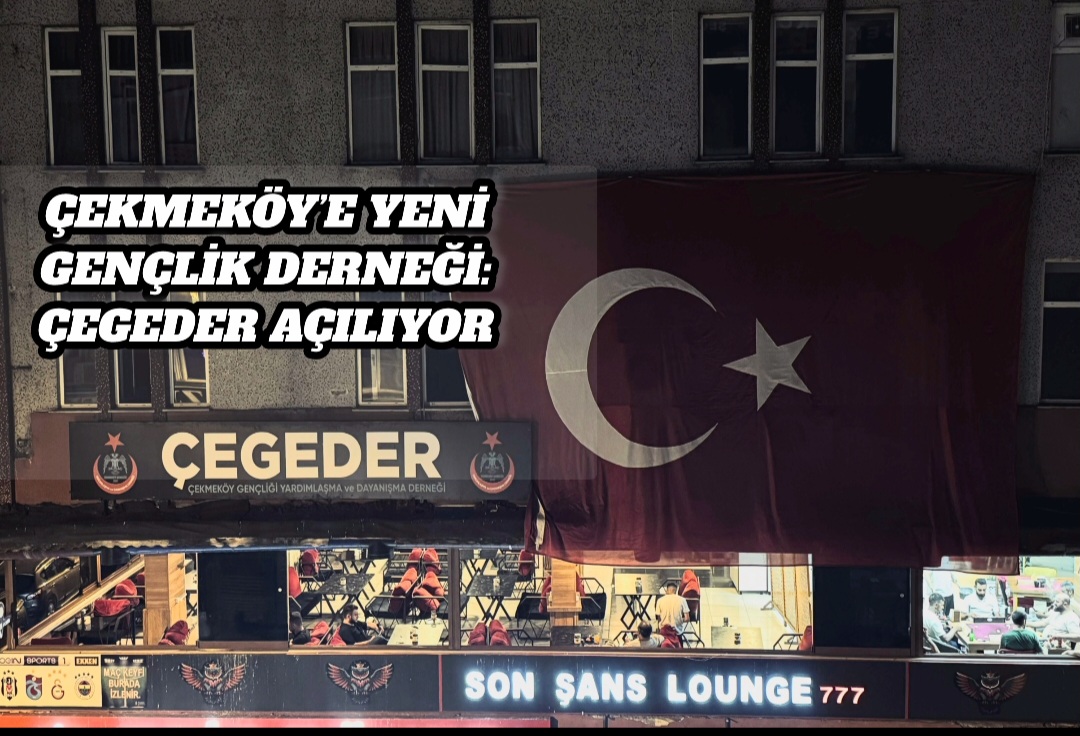Çekmeköy’e Yeni Gençlik Derneği: ÇEGEDER Açılıyor