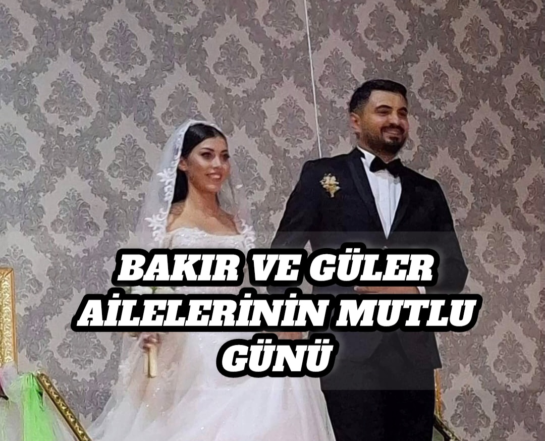 Bakır ve Güler Ailelerinin Mutlu Günü