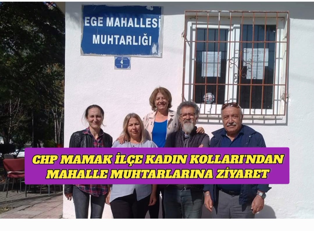 CHP Mamak İlçe Kadın Kolları’ndan Mahalle Muhtarlarına Ziyaret