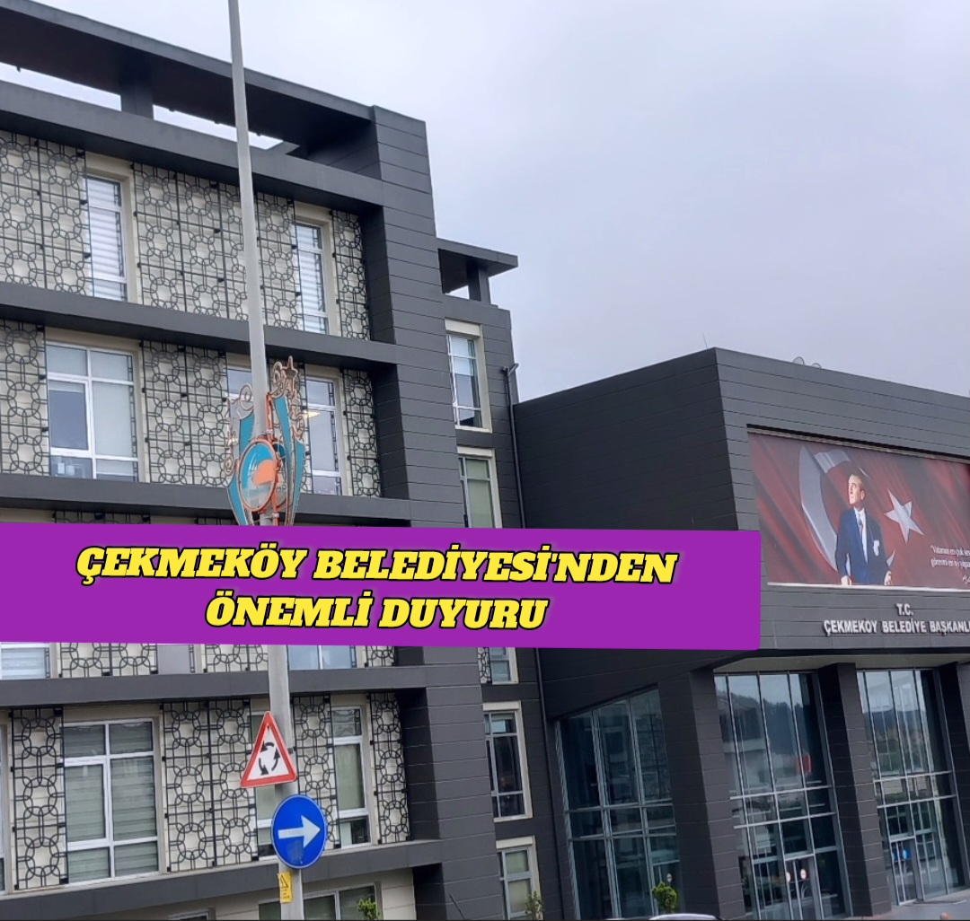 Çekmeköy Belediyesi’nden Önemli Duyuru