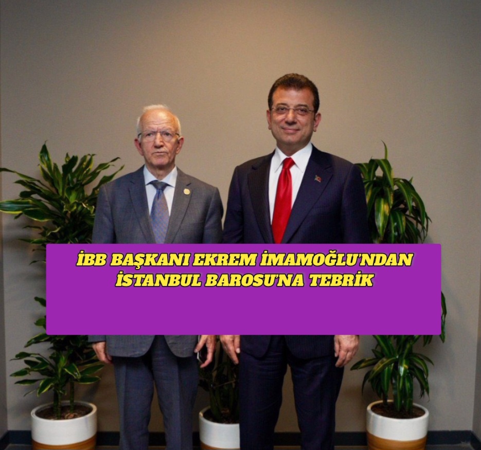 İBB Başkanı Ekrem İmamoğlu’ndan İstanbul Barosu’na Tebrik