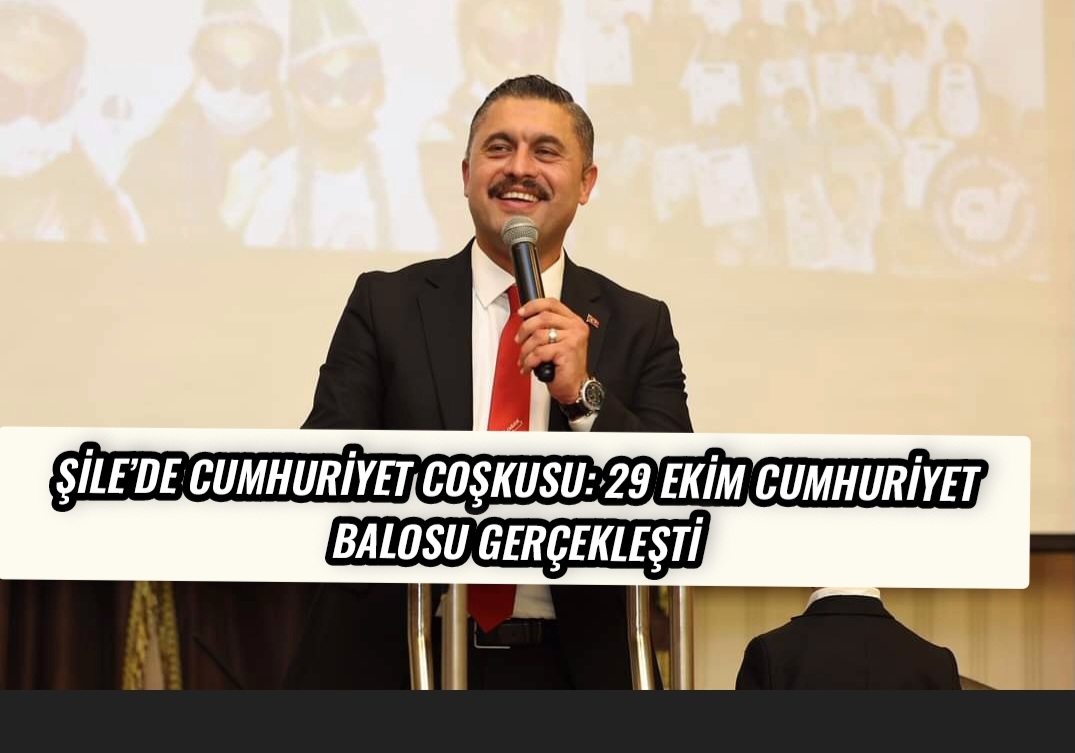 Şile’de Cumhuriyet Coşkusu: 29 Ekim Cumhuriyet Balosu Gerçekleşti