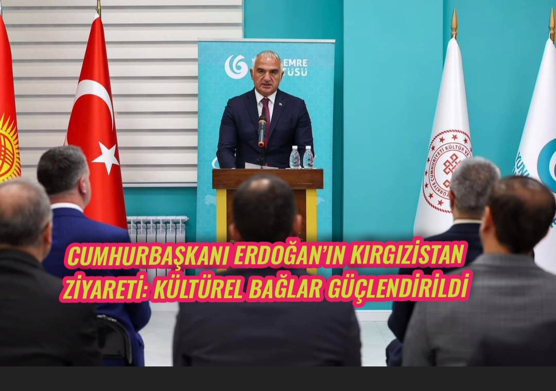 Cumhurbaşkanı Erdoğan’ın Kırgızistan Ziyareti: Kültürel Bağlar Güçlendirildi