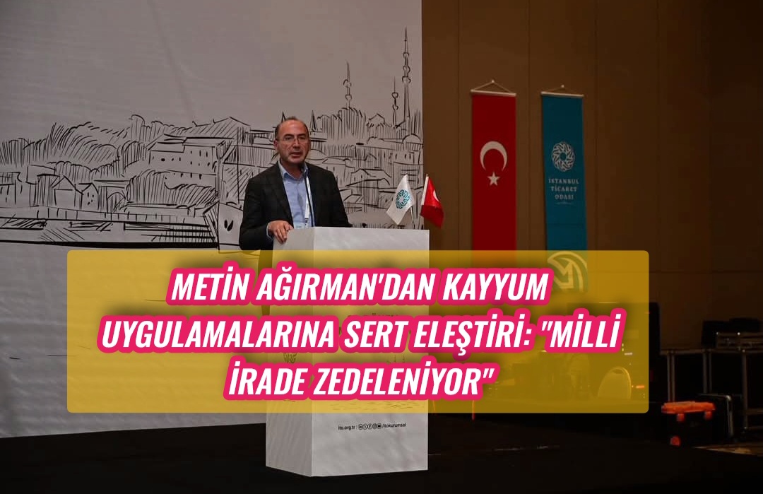 Metin Ağırman’dan Kayyum Uygulamalarına Sert Eleştiri: “Milli İrade Zedeleniyor”