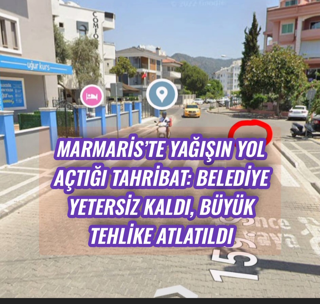 Marmaris’te Yağışın Yol Açtığı Tahribat: Belediye Yetersiz Kaldı, Büyük Tehlike Atlatıldı