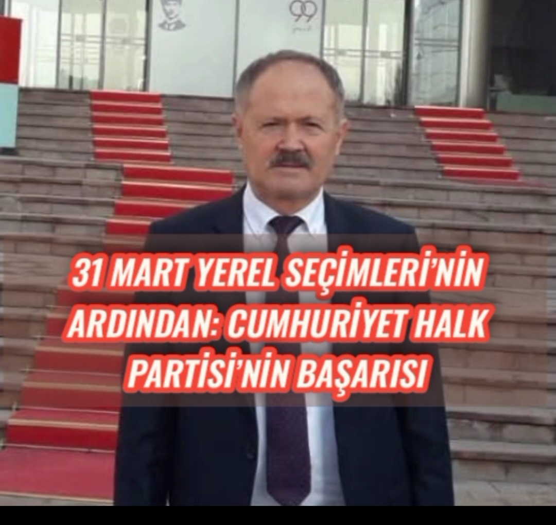 31 Mart Yerel Seçimleri’nin Ardından: Cumhuriyet Halk Partisi’nin Başarısı