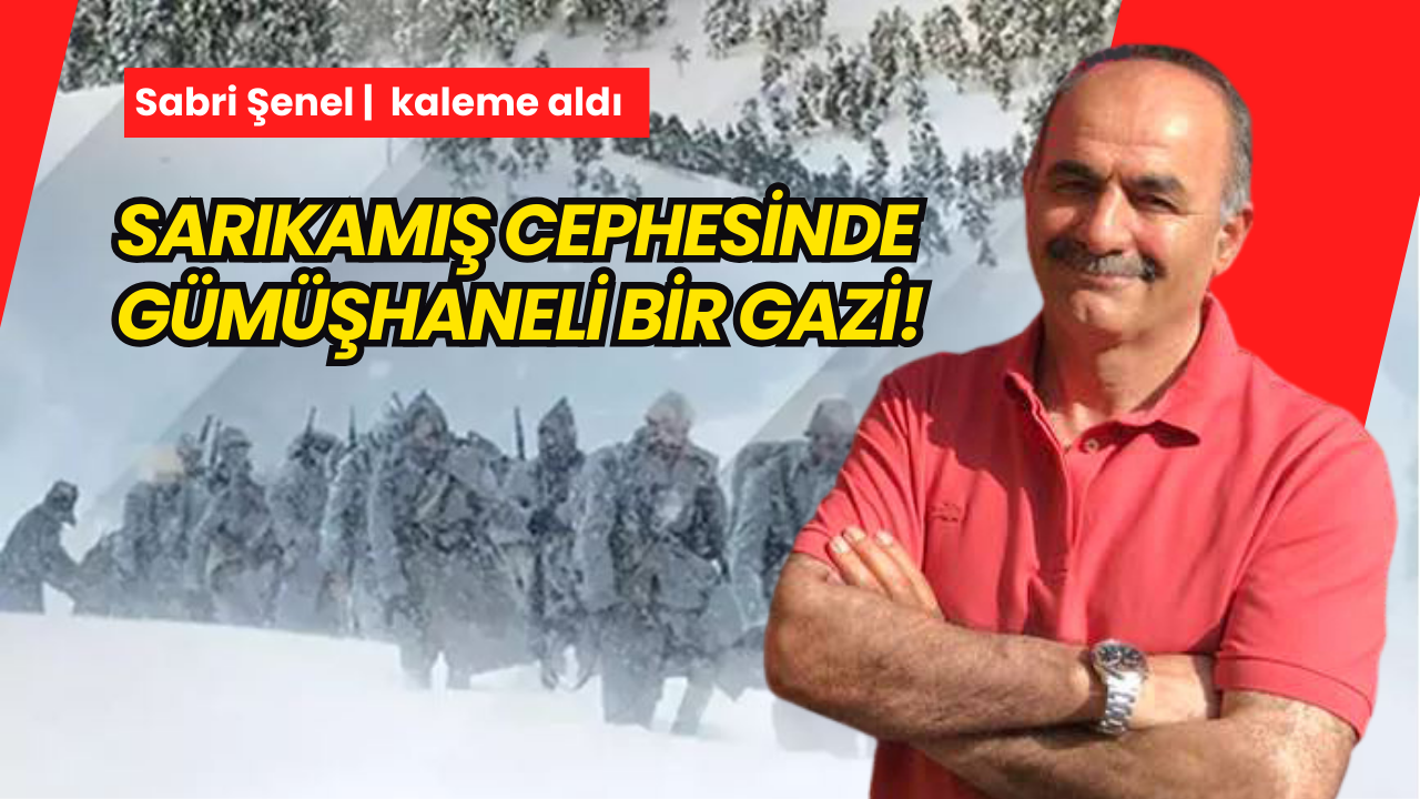 Sarıkamış’ın Gazisi Müdür Emmi’nin Hikayesi: Cepheye Firar, Kahramanlık ve Vefa