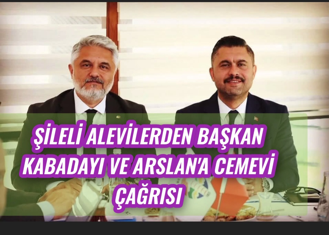 Şileli Alevilerden Başkan Kabadayı ve Arslan’a Cemevi Çağrısı
