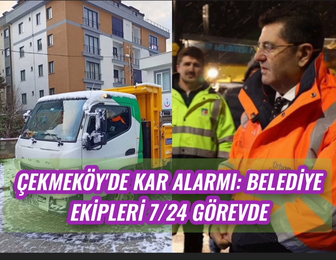 Çekmeköy’de Kar Alarmı: Belediye Ekipleri 7/24 Görevde