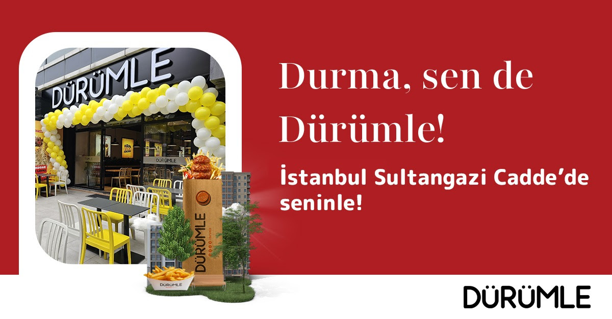 Dürümle Sultangazi Cadde'de Yeni Şubesini Açtı