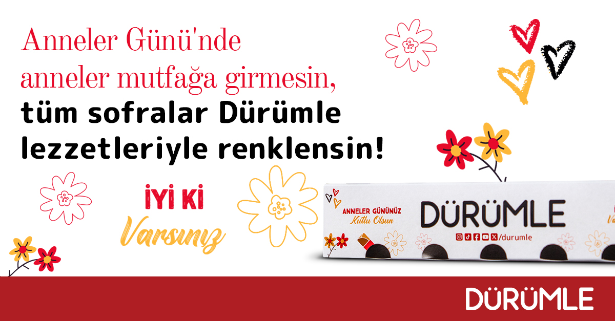 Dürümle’den Anneler Günü’ne Lezzetli ve Anlamlı Dokunuş: “Bir Günlük Mola” Kutusu ile Annelerin Yükünü Hafifletiyor
