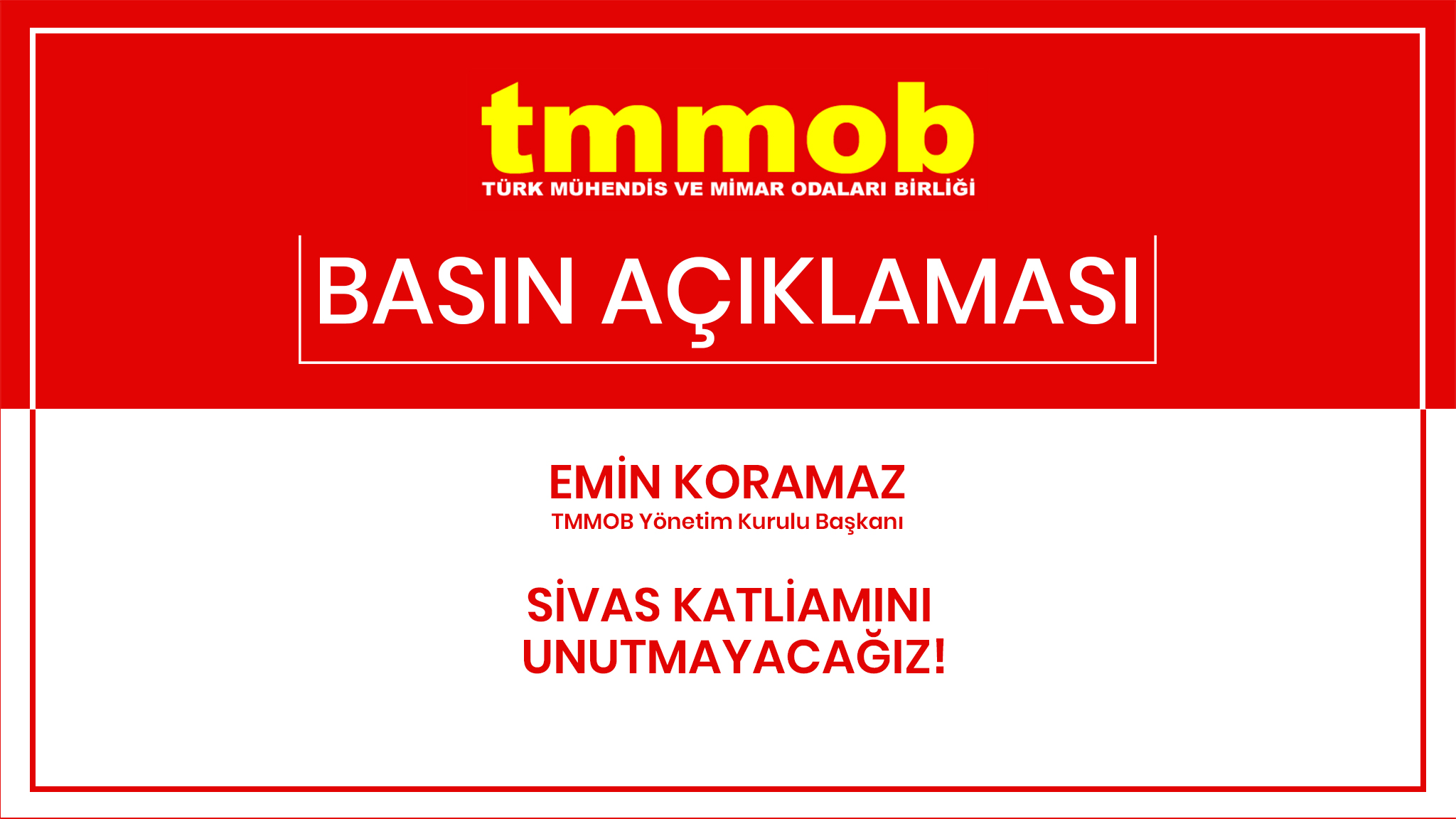 TMMOB Başkanı Emin Koramaz’dan Sivas Katliamı Mesajı: “Bu Kararlardan Hesap Sorulmalı”