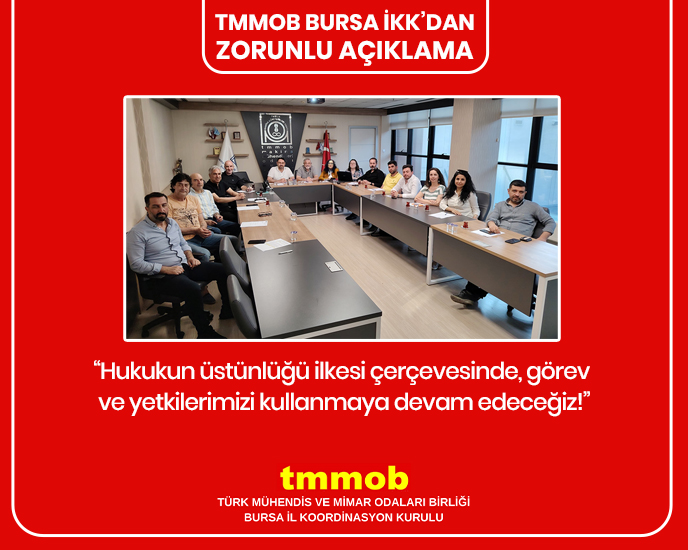 TMMOB BURSA İKK: ZORUNLU AÇIKLAMA