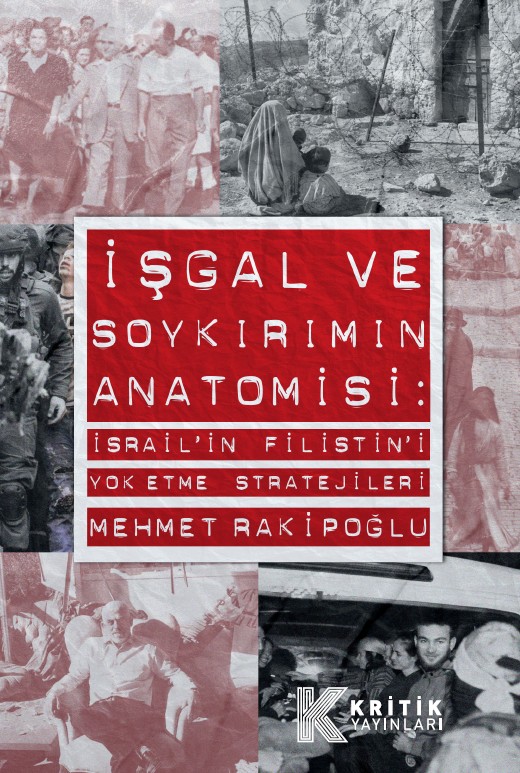 İsrail’in Filistin’i Yok Etme Stratejisi”ni Anlatan Çarpıcı Bir Kitap: Mehmet Rakipoğlu ile “İşgal ve Soykırımın Anatomisi” Üzerine