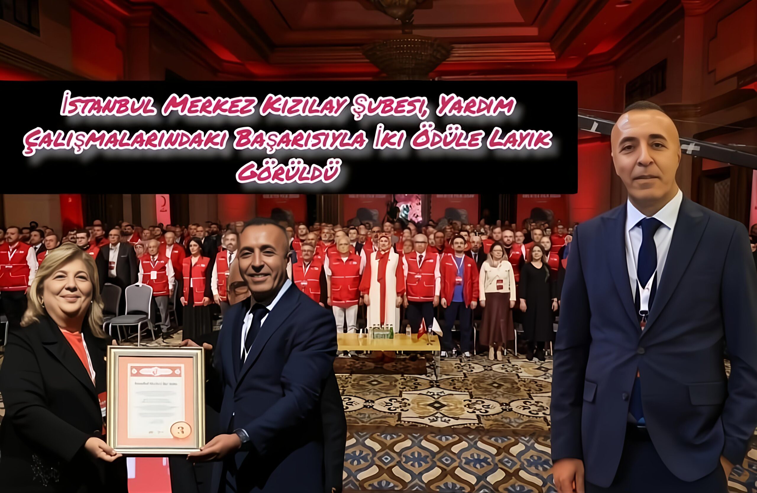 İstanbul Merkez Kızılay Şubesi, Yardım Çalışmalarındaki Başarısıyla İki Ödüle Layık Görüldü