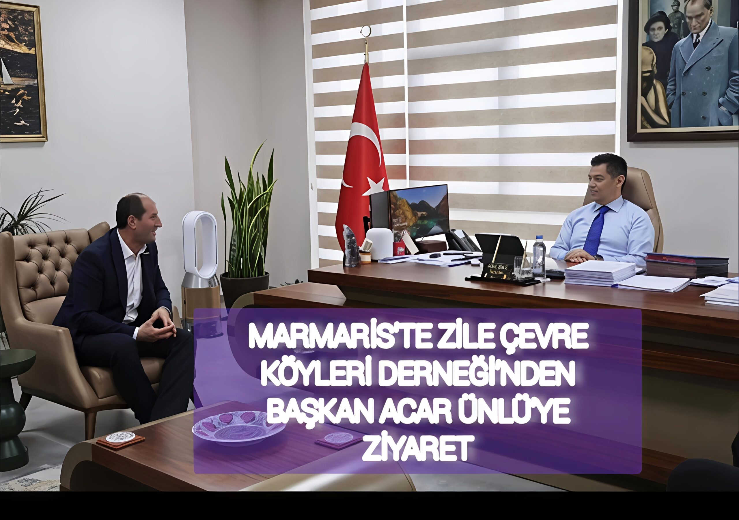 Marmaris’te Zile Çevre Köyleri Derneği’nden Başkan Acar Ünlü’ye Ziyaret